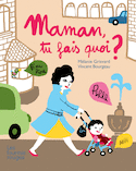 Maman, tu fais quoi?